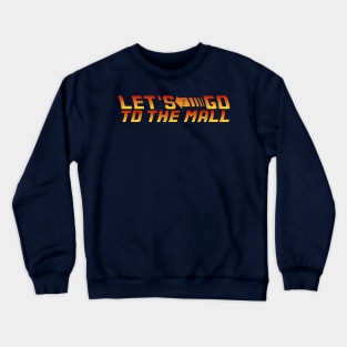 Robin Sparkles - Let's Go to the Mall - How I Met Your Mother Crewneck Sweatshirt